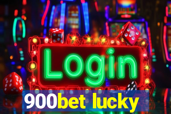 900bet lucky